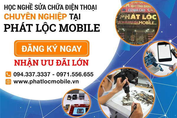 2. Trung tâm dạy nghề sửa chữa điện thoại - Phát Lộc Mobile