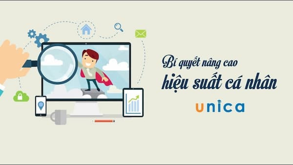 Bí quyết nâng cao hiệu suất cá nhân - Unica