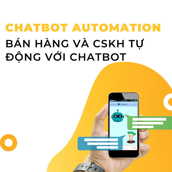 Chatbot Automation - Bán hàng và CSKH Tự động với Chatbot
