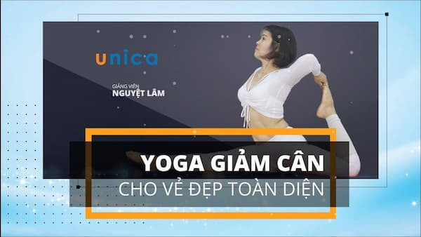 Yoga Giảm Cân Cho Vẻ Đẹp Toàn Diện – Khóa Học Giảm Cân Online Hiệu quả