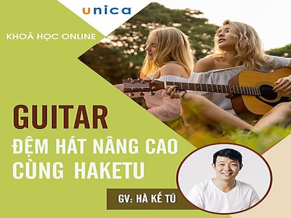 Guitar đệm hát nâng cao cùng Haketu - khoá học guitar online