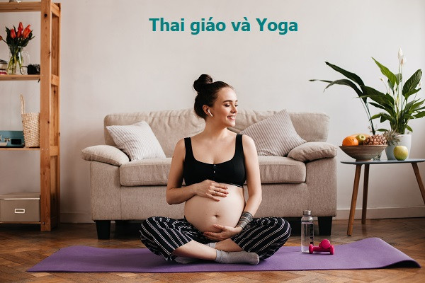 Thai giáo và Yoga cho mẹ khỏe, bé thông minh