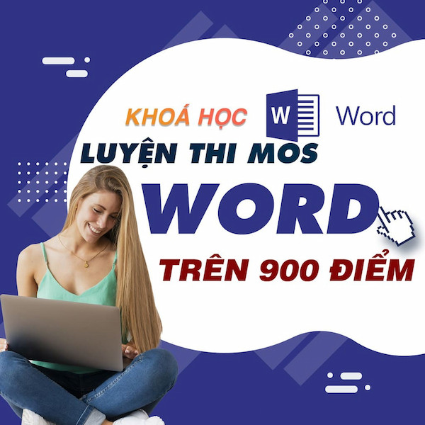 7. Bí quyết luyện thi MOS Word 2010 trên 900 điểm