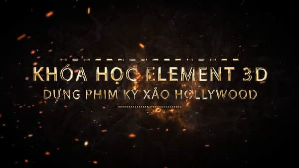Element 3D - dựng kỹ xảo phim Hollywood