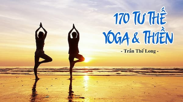 170 Tư Thế Yoga Và Thiền – Cách Ngồi Thiền Để Giảm Stress