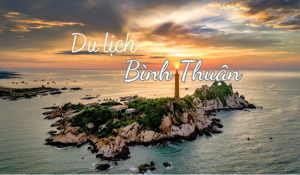 Bình Thuận ở đâu? Top 10 điểm du lịch biển ngắm bình minh hoàng hôn đẹp nhất