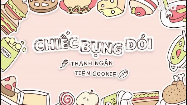 Chiếc Bụng Đói - Tiên Cookie ft. Thanh Ngân